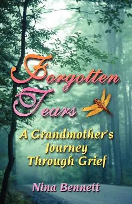 Elfelejtett könnyek: Egy nagymama útja a gyászon keresztül - Forgotten Tears: A Grandmother's Journey Through Grief
