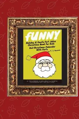 Funny Holiday & Santa Fart Jokes Christmas Book For Kids - Kid Christmas Calender With Fart - Funny Holiday & Santa Fart Jokes Christmas Book For Kids - Kid Christmas Calender With Farts