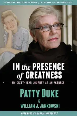 A nagyság jelenlétében: Hatvanéves színésznői pályafutásom - In the Presence of Greatness: My Sixty-Year Journey as an Actress