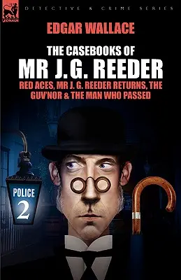 MR J. G. Reeder esetkönyvei: MR J. G. Reeder visszatér, a főnök és a férfi, aki elhaladt - The Casebooks of MR J. G. Reeder: Book 2-Red Aces, MR J. G. Reeder Returns, the Guv'nor & the Man Who Passed