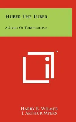 Huber The Tuber: A tuberkulózis története - Huber The Tuber: A Story Of Tuberculosis