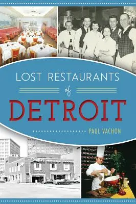 Detroit elveszett éttermei - Lost Restaurants of Detroit