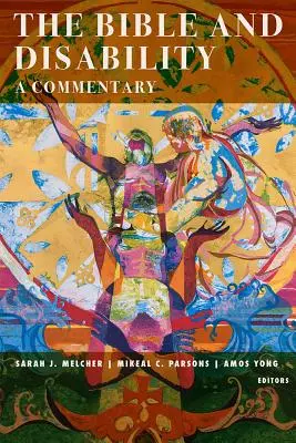 A Biblia és a fogyatékosság: Egy kommentár - The Bible and Disability: A Commentary