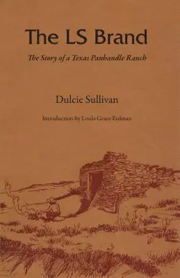 Az Ls márka: Egy texasi panhandle-i ranch története - The Ls Brand: The Story of a Texas Panhandle Ranch