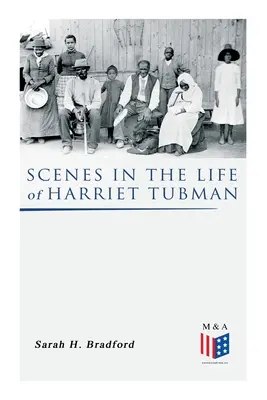 Jelenetek Harriet Tubman életéből - Scenes in the Life of Harriet Tubman