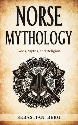 Északi mitológia: Istenek, mítoszok és vallás - Norse Mythology: Gods, Myths, and Religion