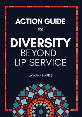 Cselekvési útmutató a Sokszínűség a szájhúzáson túl - Action Guide for Diversity Beyond Lip Service