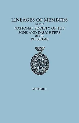A Zarándokok Fiai és Lányai Nemzeti Társasága tagjainak családfái 1929. január 1-jéig. két kötetben. I. kötet - Lineages of Members of the National Society of the Sons and Daughters of the Pilgrims, to January 1, 1929. in Two Volumes. Volume I