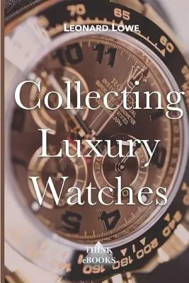 Luxusórák gyűjtése - Collecting Luxury Watches