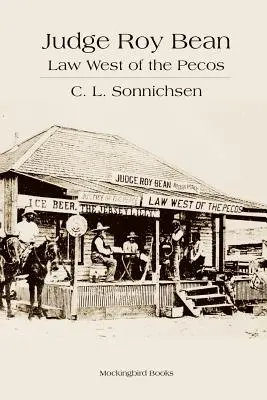 Roy Bean bíró: Bean Bean: Törvény a Pecostól nyugatra - Judge Roy Bean: Law West of the Pecos