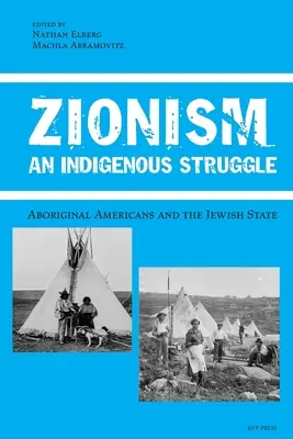 Cionizmus, egy bennszülött harc: Az amerikai őslakosok és a zsidó állam - Zionism, An Indigenous Struggle: Aboriginal Americans and the Jewish State