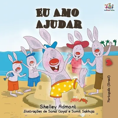 Eu Amo Ajudar: I love to help- brazil portugál gyerekkönyv gyerekeknek - Eu Amo Ajudar: I Love to Help- Brazilian Portuguese book for kids