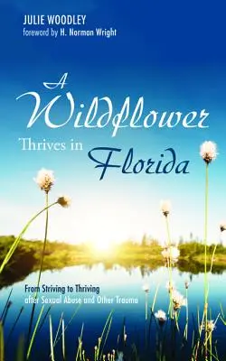 Egy vadvirág virágzik Floridában - A Wildflower Thrives in Florida