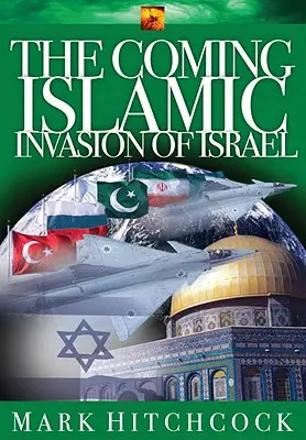 Izrael közelgő iszlám inváziója - The Coming Islamic Invasion of Israel