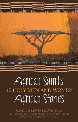 Afrikai szentek, afrikai történetek: 40 szent férfi és nő - African Saints, African Stories: 40 Holy Men and Women