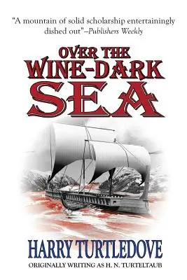 A bor-sötét tengeren túl - Over the Wine-Dark Sea