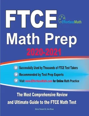 FTCE Math Prep 2020-2021: A legátfogóbb áttekintés és végső útmutató az FTCE General Knowledge Matematika teszthez - FTCE Math Prep 2020-2021: The Most Comprehensive Review and Ultimate Guide to the FTCE General Knowledge Math Test