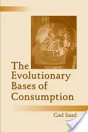 A fogyasztás evolúciós alapjai - The Evolutionary Bases of Consumption