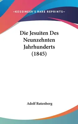 Die Jesuiten Des Neunzehnten Jahrhunderts (1845)