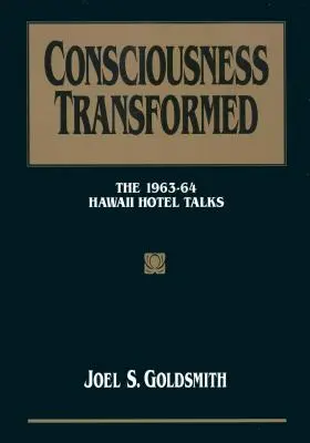 Átalakult tudatosság: Az 1963-64-es hawaii szállodai beszélgetések - Consciousness Transformed: The 1963-64 Hawaii Hotel Talks