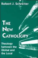 Az új katolicitás: Teológia a globális és a helyi között - The New Catholicity: Theology Between the Global and the Local