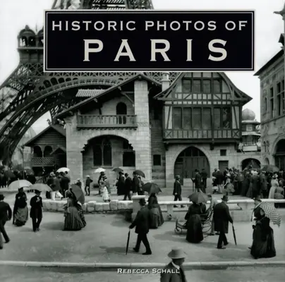 Történelmi fotók Párizsról - Historic Photos of Paris