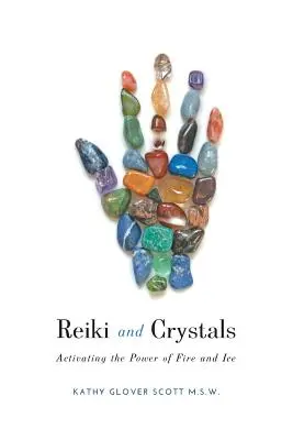 Reiki és kristályok: A tűz és a jég erejének aktiválása - Reiki and Crystals: Activating the Power of Fire and Ice