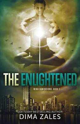 A megvilágosodottak (Az elmedimenziók 3. könyv) - The Enlightened (Mind Dimensions Book 3)