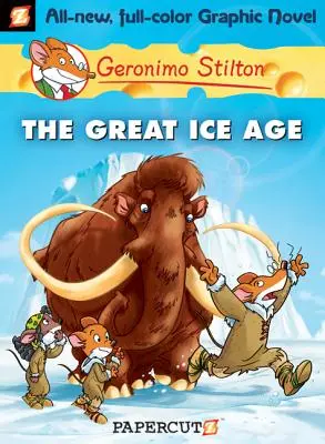 Geronimo Stilton képregények #5: A nagy jégkorszak - Geronimo Stilton Graphic Novels #5: The Great Ice Age