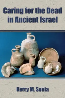 A halottak ápolása az ókori Izraelben - Caring for the Dead in Ancient Israel