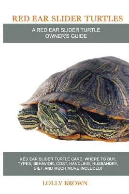 Vörös fülű csúszóteknősök: Red Ear Slider Turtle care, where to buy, types, behavior, cost, handling, husbandry, diet, and much more included! A - Red Ear Slider Turtles: Red Ear Slider Turtle care, where to buy, types, behavior, cost, handling, husbandry, diet, and much more included! A