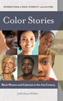 Színes történetek: Fekete nők és a colorizmus a 21. században - Color Stories: Black Women and Colorism in the 21st Century