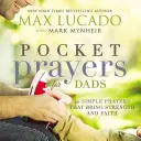 Zsebimádságok apáknak: 40 egyszerű ima, amely erőt és hitet ad - Pocket Prayers for Dads: 40 Simple Prayers That Bring Strength and Faith