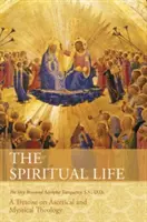 A lelki élet: Értekezés az aszketikus és misztikus teológiáról - The Spiritual Life: A Treatise on Ascetical and Mystical Theology