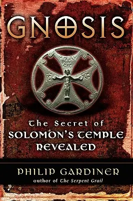 Gnosis: Salamon templomának titkai feltárva - Gnosis: The Secrets of Solomon's Temple Revealed