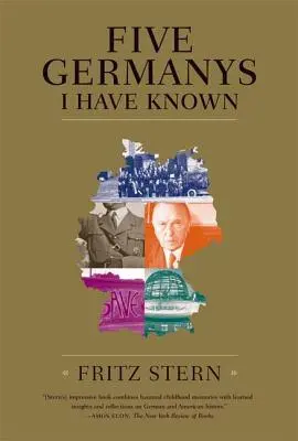 Öt német, akit ismertem: A History & Memoir - Five Germanys I Have Known: A History & Memoir