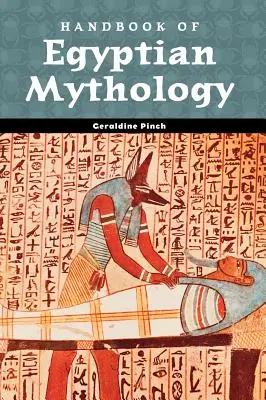 Az egyiptomi mitológia kézikönyve - Handbook of Egyptian Mythology