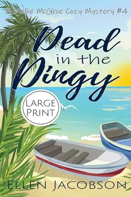 Halott a csónakban: Nagyméretű nyomtatott kiadás - Dead in the Dinghy: Large Print Edition