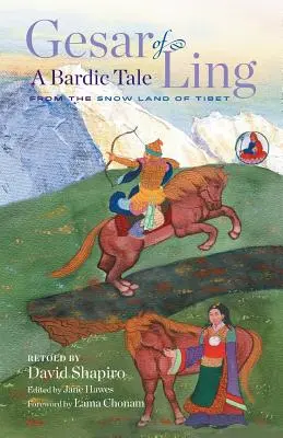 Gesar of Ling: Bárdos mese Tibet havas földjéről - Gesar of Ling: A Bardic Tale from the Snow Land of Tibet