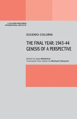 Az utolsó év: 1943-44 Egy perspektíva születése - The Final Year: 1943-44 Genesis of a Perspective