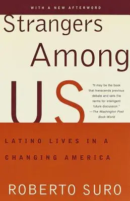 Idegenek közöttünk: Latinó életek a változó Amerikában - Strangers Among Us: Latino Lives in a Changing America