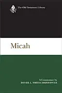 Mikeás: Egy kommentár - Micah: A Commentary