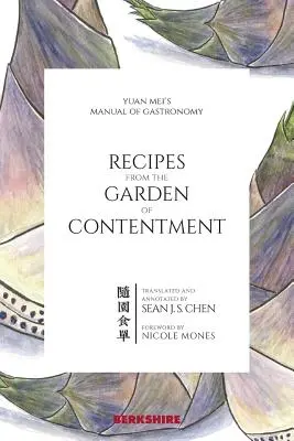 Receptek az elégedettség kertjéből: Yuan Mei gasztronómiai kézikönyve - Recipes from the Garden of Contentment: Yuan Mei's Manual of Gastronomy