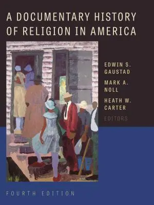 Az amerikai vallás dokumentált története - A Documentary History of Religion in America