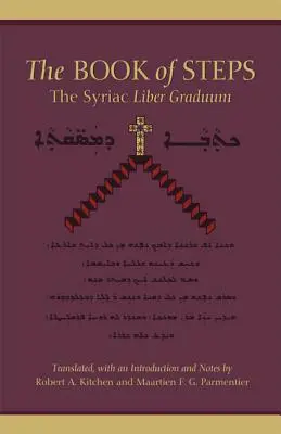 A lépések könyve: A szíriai Liber Graduum - The Book of Steps: The Syriac Liber Graduum