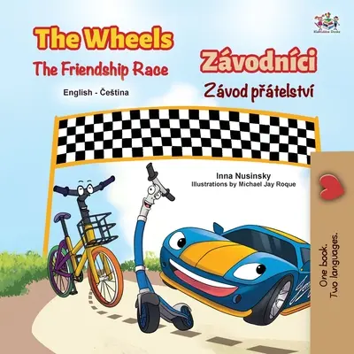 A kerekek A barátság versenye (angol cseh kétnyelvű gyerekkönyv) - The Wheels The Friendship Race (English Czech Bilingual Children's Book)