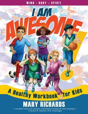 I Am Awesome! Egészséges munkafüzet gyerekeknek - I Am Awesome!: A Healthy Workbook for Kids