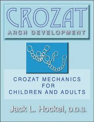 Crozat Arch Development: Crozat mechanika gyerekeknek és felnőtteknek - Crozat Arch Development: Crozat Mechanics for Children and Adults