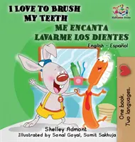 Szeretem megmosni a fogaimat - Me encanta lavarme los dientes: English Spanish Children's Books Bilingual - I Love to Brush My Teeth - Me encanta lavarme los dientes: English Spanish Children's Books Bilingual