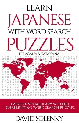 Japán nyelvtanulás szókereső rejtvényekkel: Hiragana és katakana japán nyelvi szókincs tanulása kihívást jelentő szókereső rejtvényekkel minden korosztálynak - Learn Japanese with Word Search Puzzles: Learn Hiragana and Katakana Japanese Language Vocabulary with Challenging Word Find Puzzles for All Ages